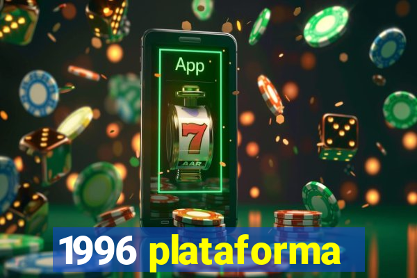 1996 plataforma